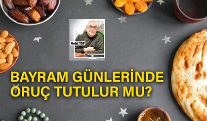 Bayram günlerinde oruç tutulur mu?