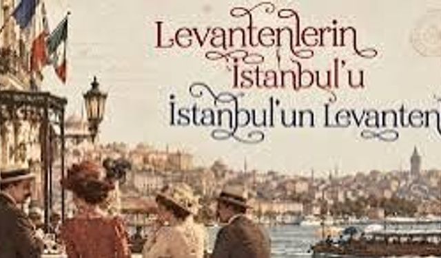 Levantenlerin İstanbul'u sergisi 8 Ekim'de kapılarını açıyor