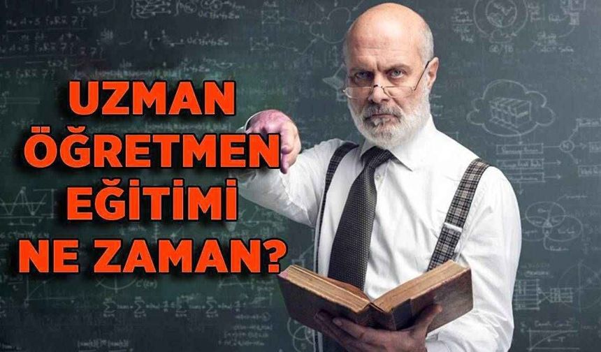 Uzman öğretmenlik sınavından kimler muaf olacak? Uzman öğretmenlik sınav tarihleri 2022